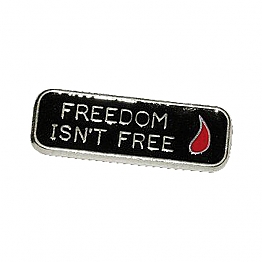 FREEDOM ISN'T FREE PIN,bkr.mcsh.535148