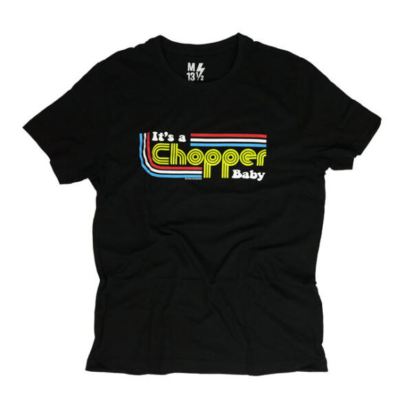 13 1/2 It's a Chopper Baby male T-shirt black