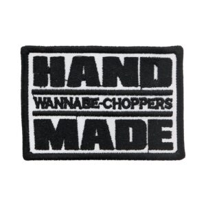 Wannabe choppers Wannabe choppers patch "Hand Made"